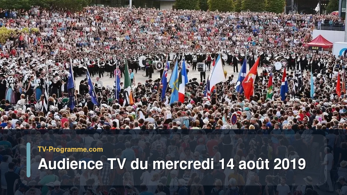 Audiences TV et audimat en prime time du Mercredi 14 août 2019