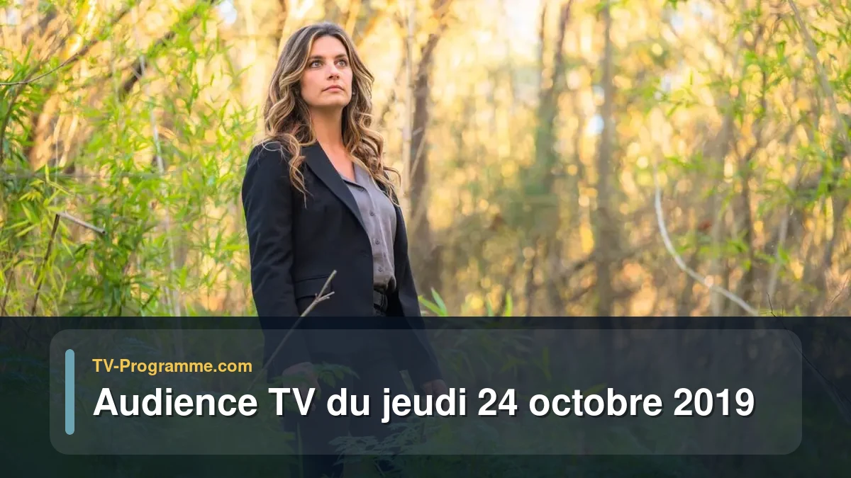 Audiences TV et audimat en prime time du Jeudi 24 octobre 2019