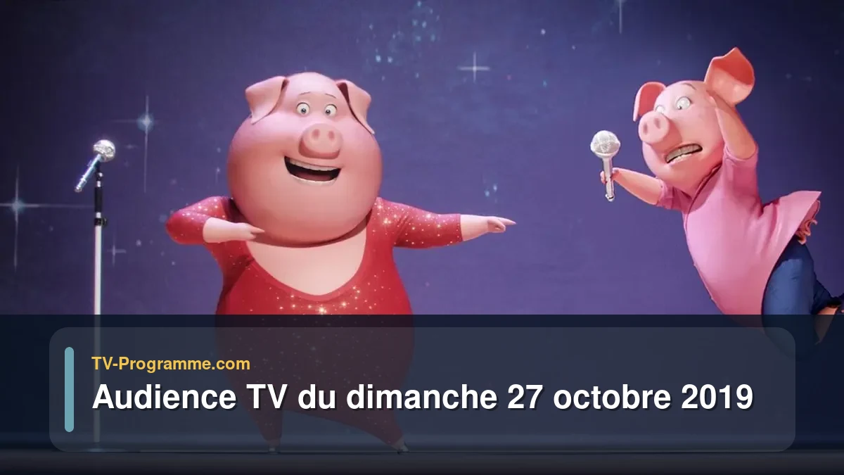 Audiences TV et audimat en prime time du Dimanche 27 octobre 2019