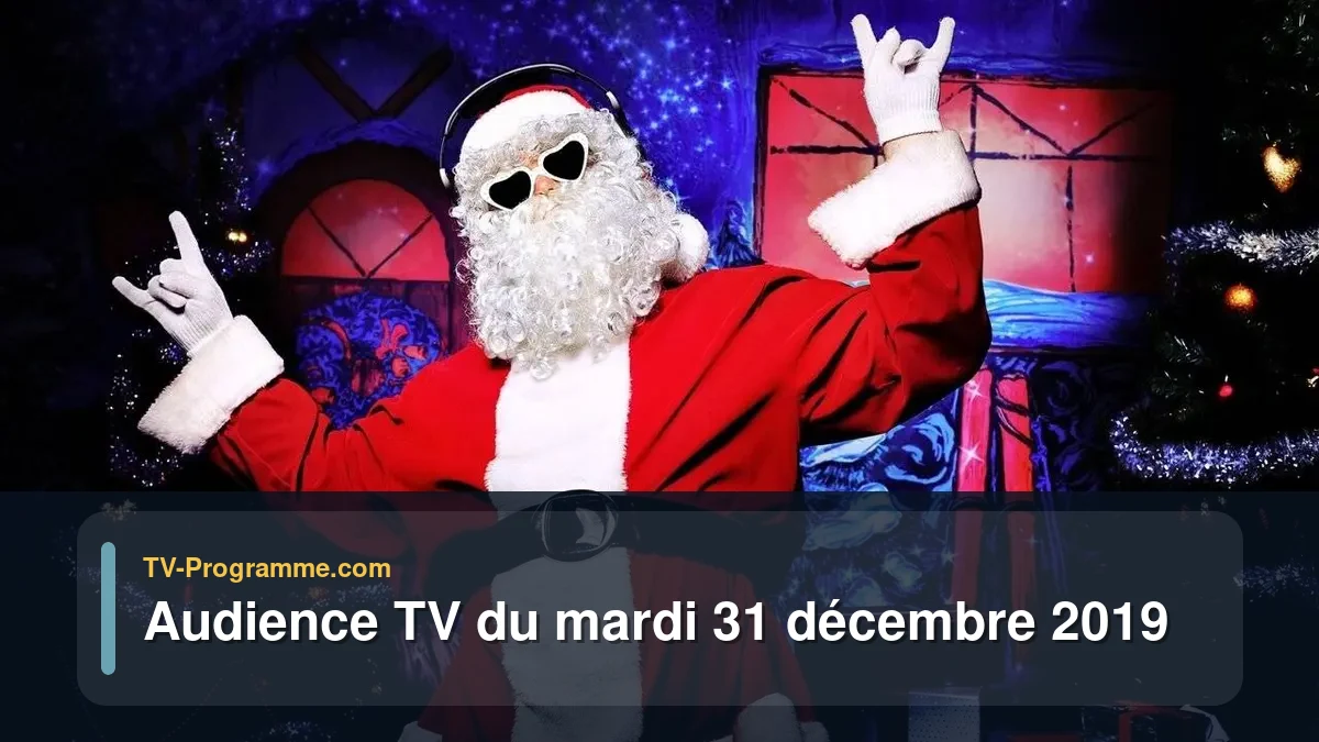 Audiences TV et audimat en prime time du Mardi 31 décembre 2019
