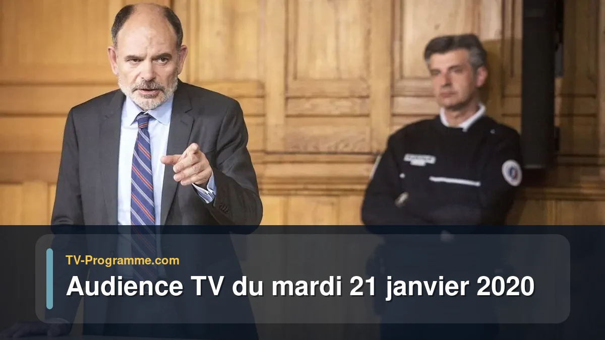 Audiences TV et audimat en prime time du Mardi 21 janvier 2020