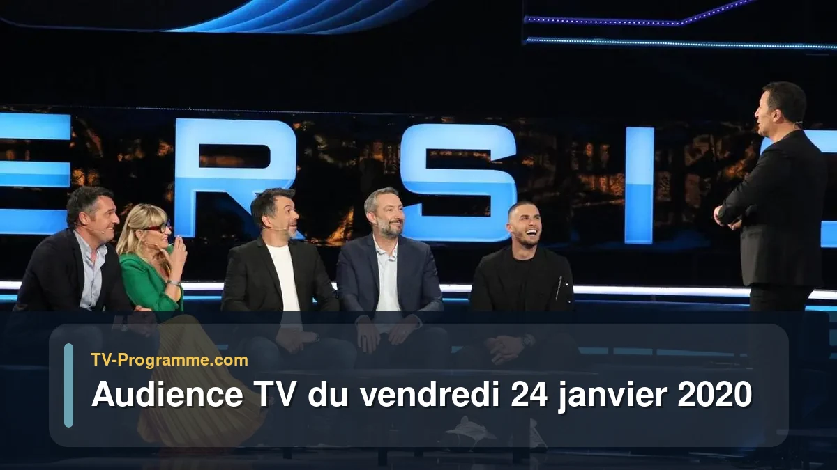Audiences TV et audimat en prime time du Vendredi 24 janvier 2020
