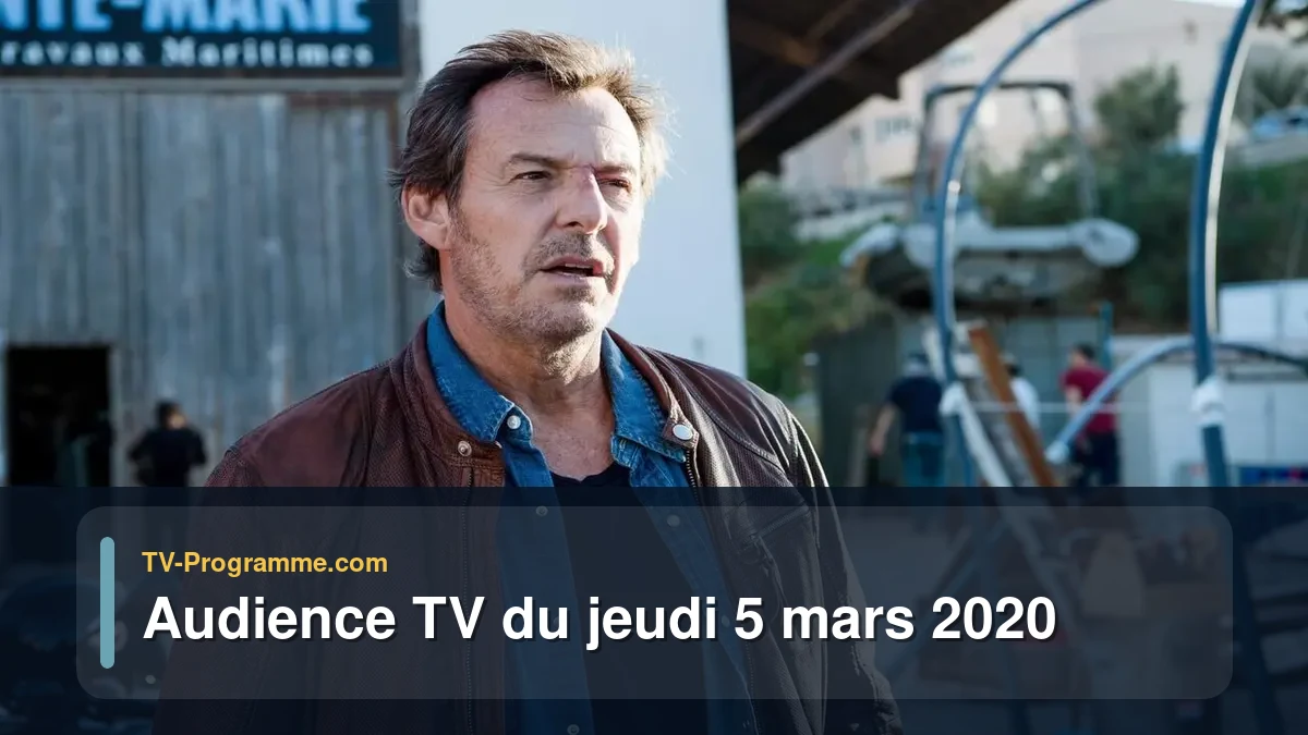 Audiences TV et audimat en prime time du Jeudi 5 mars 2020