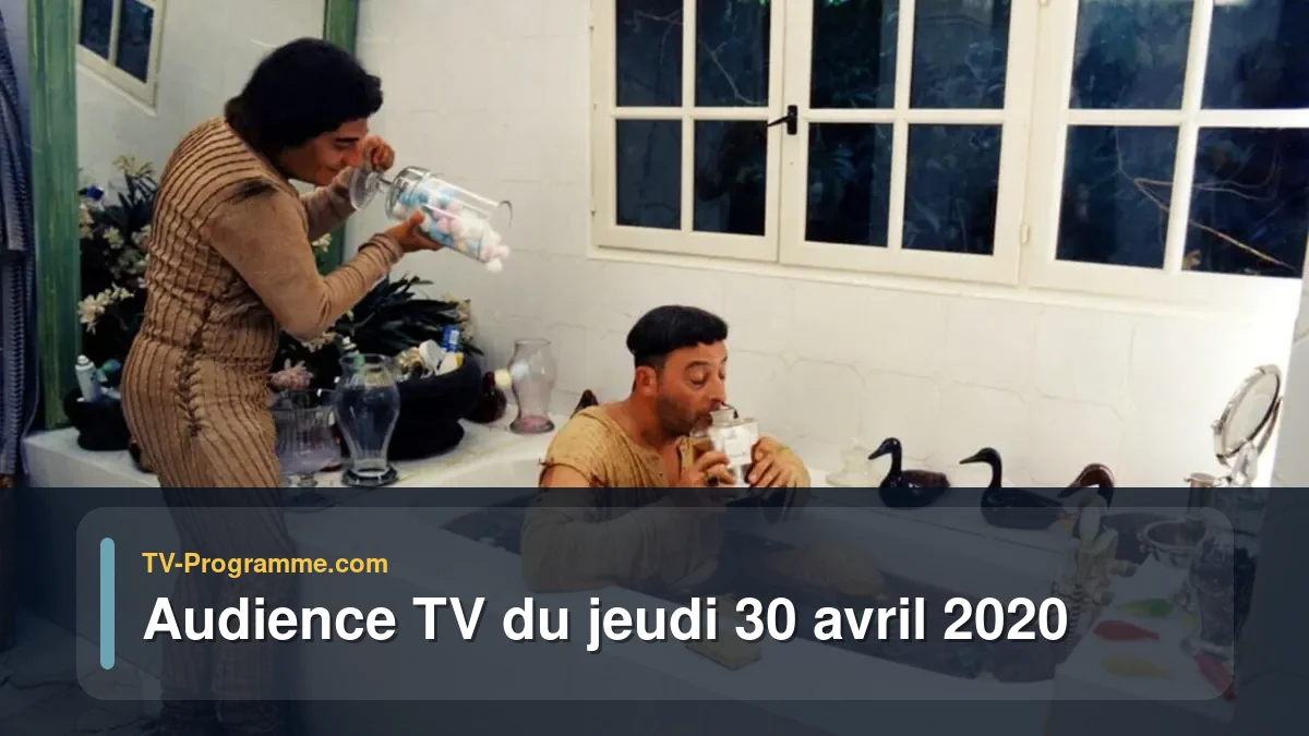 Audiences TV et audimat en prime time du Jeudi 30 avril 2020
