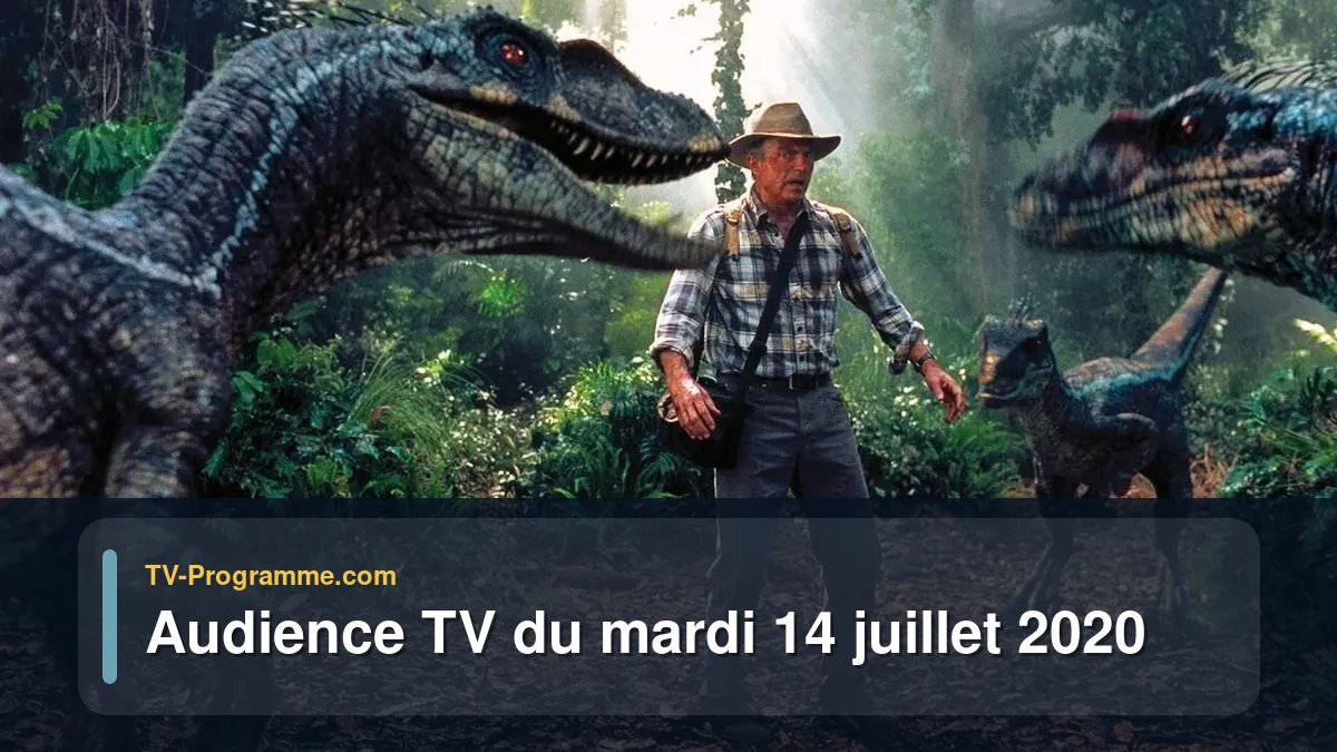 Audiences TV et audimat en prime time du Mardi 14 juillet 2020