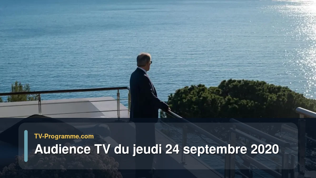 Audiences TV et audimat en prime time du Jeudi 24 septembre 2020