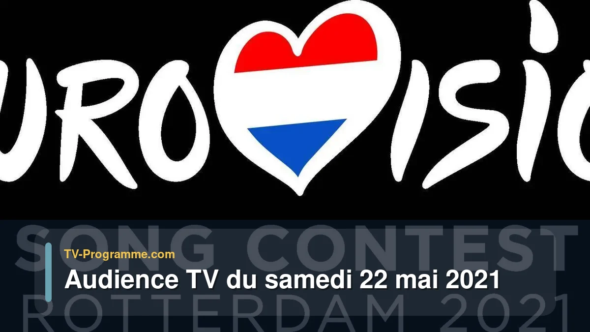 Audiences TV et audimat en prime time du Samedi 22 mai 2021