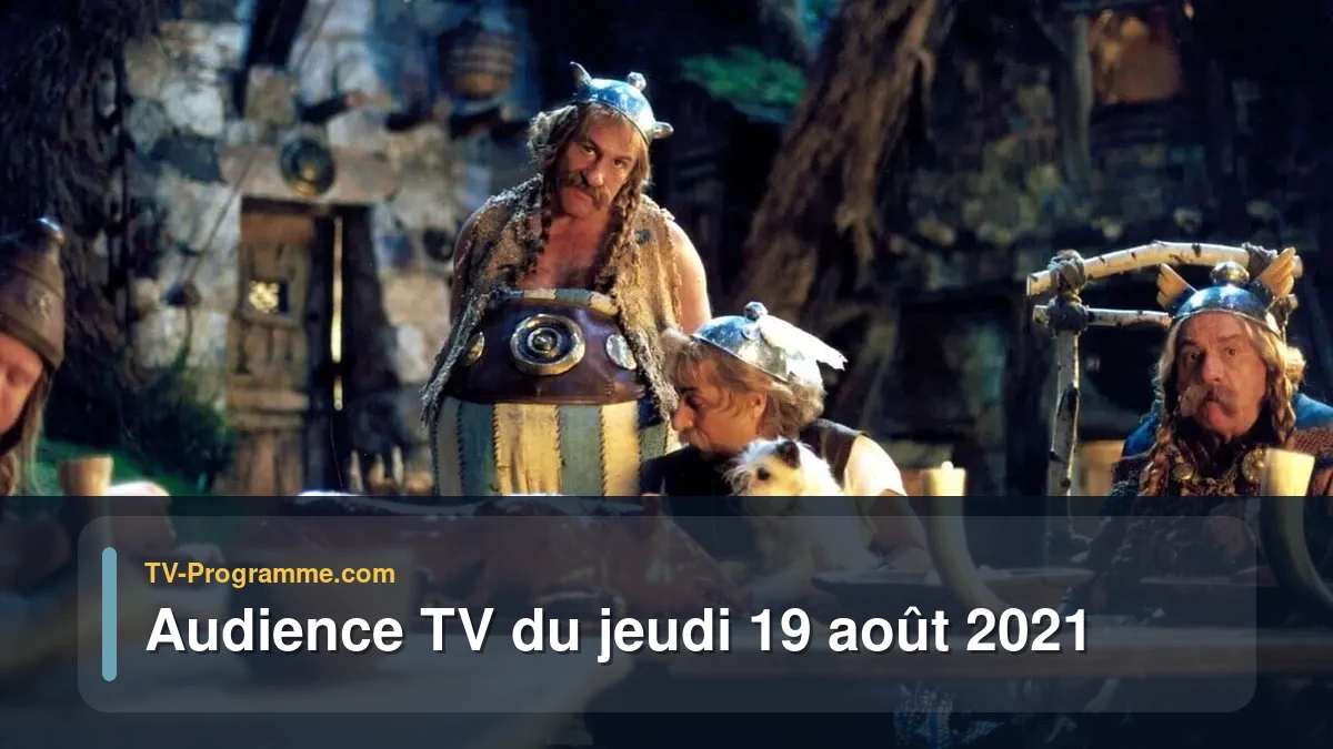 Audiences TV et audimat en prime time du Jeudi 19 août 2021