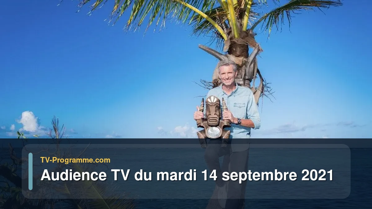 Audiences TV et audimat en prime time du Mardi 14 septembre 2021