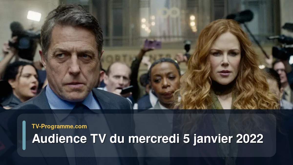 Audiences TV et audimat en prime time du Mercredi 5 janvier 2022