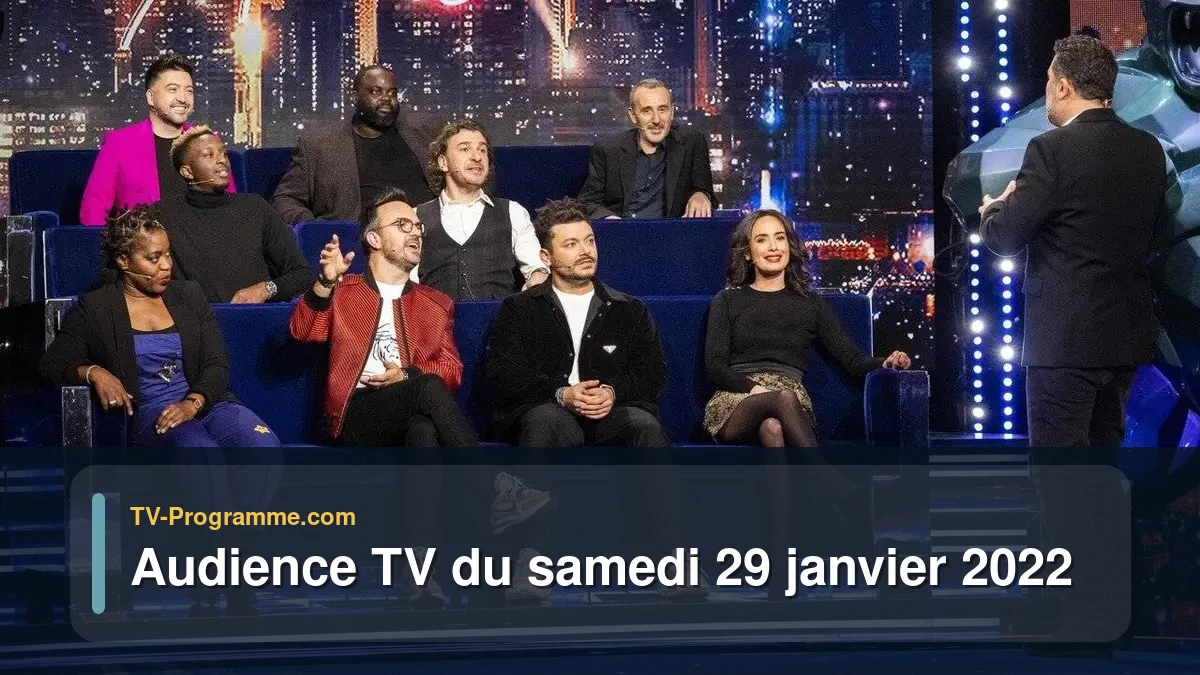 Audiences TV et audimat en prime time du Samedi 29 janvier 2022