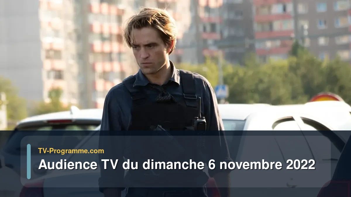 Audiences TV et audimat en prime time du Dimanche 6 novembre 2022