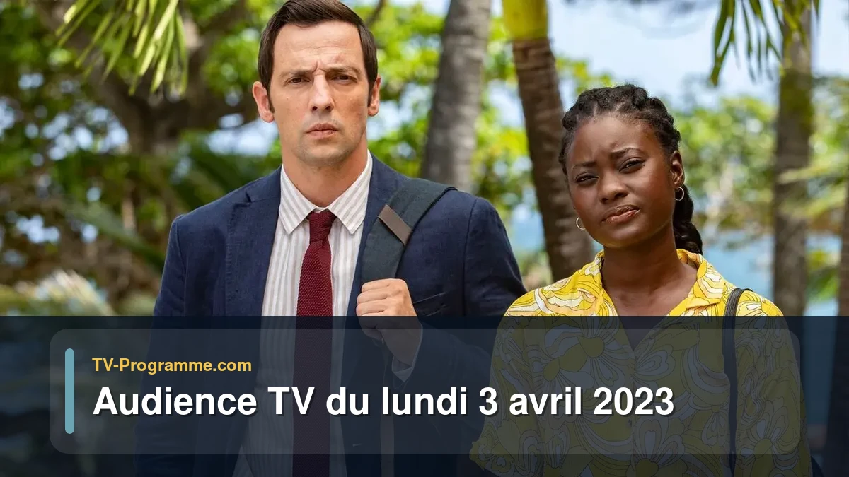 Audiences TV et audimat en prime time du Lundi 3 avril 2023