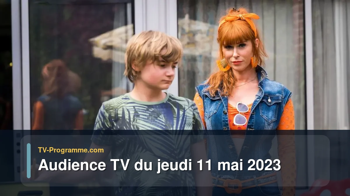 Audiences TV et audimat en prime time du Jeudi 11 mai 2023