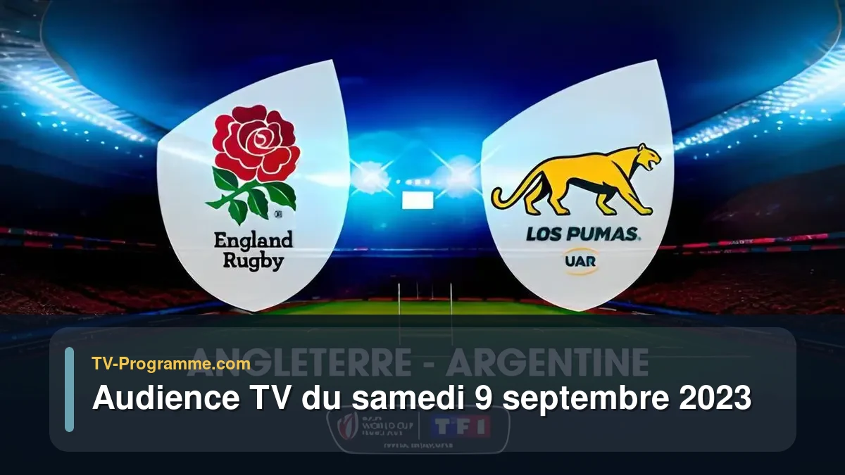 Audiences TV et audimat en prime time du Samedi 9 septembre 2023