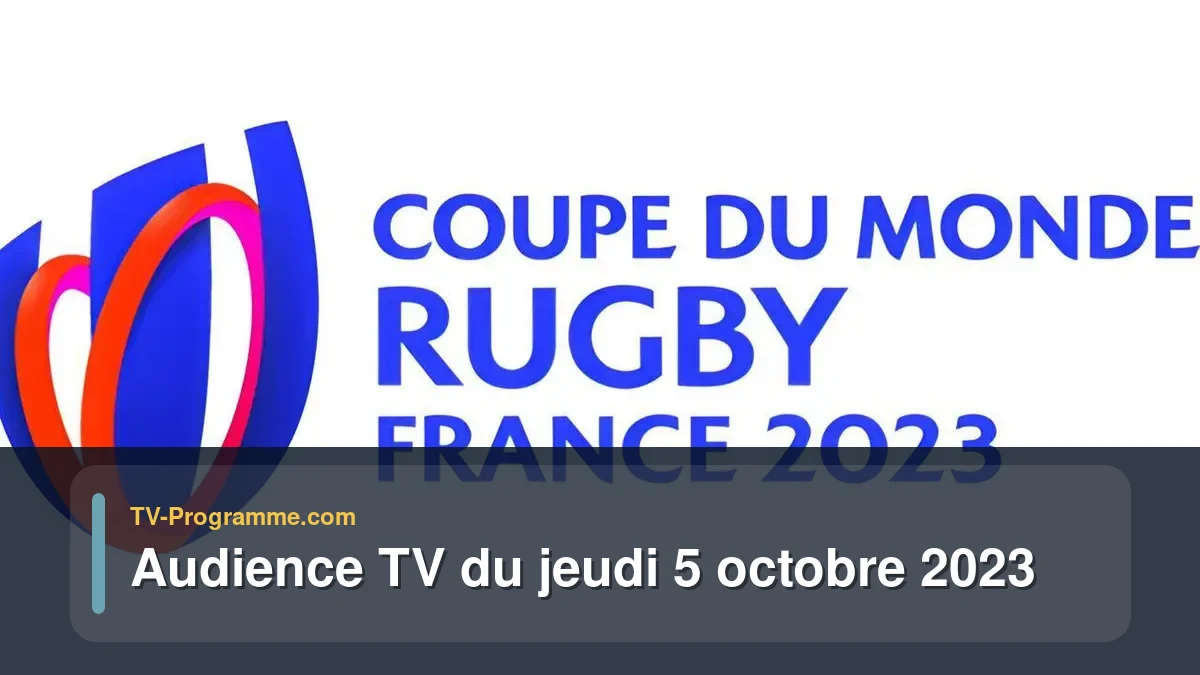 Audiences TV et audimat en prime time du Jeudi 5 octobre 2023