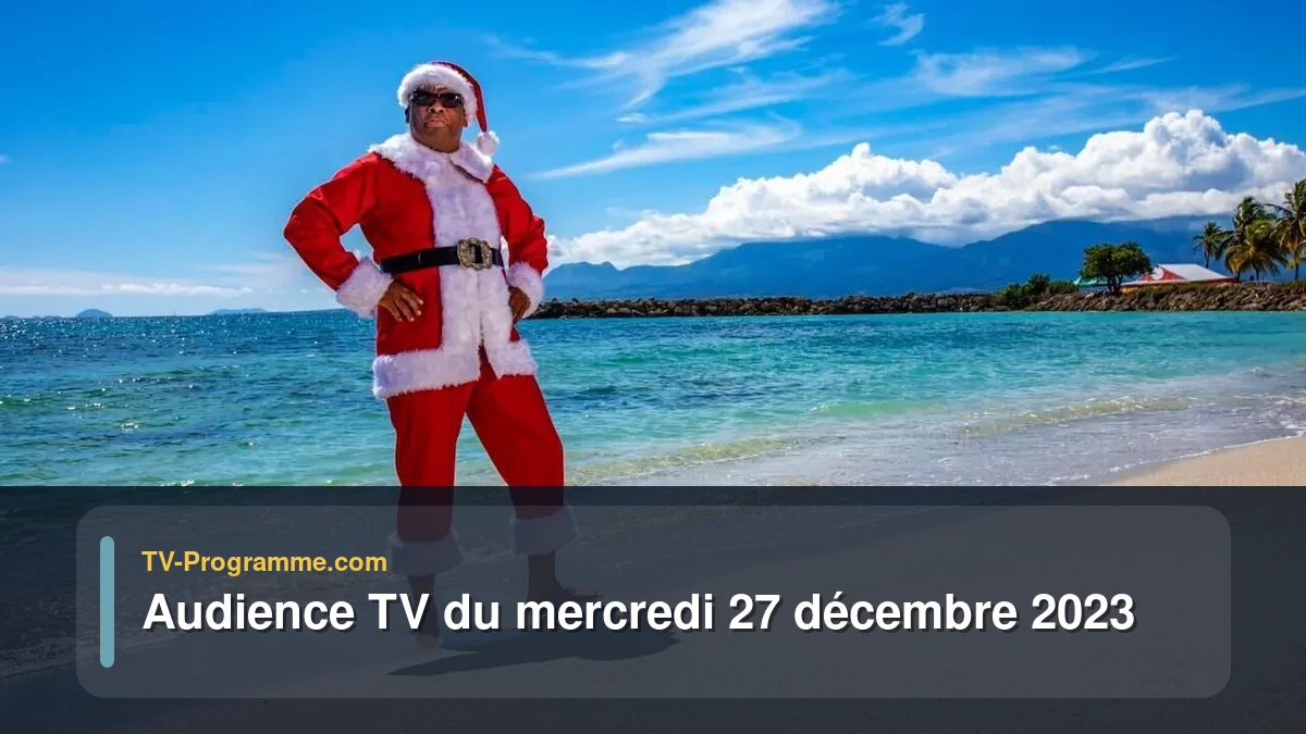 Audiences TV et audimat en prime time du Mercredi 27 décembre 2023