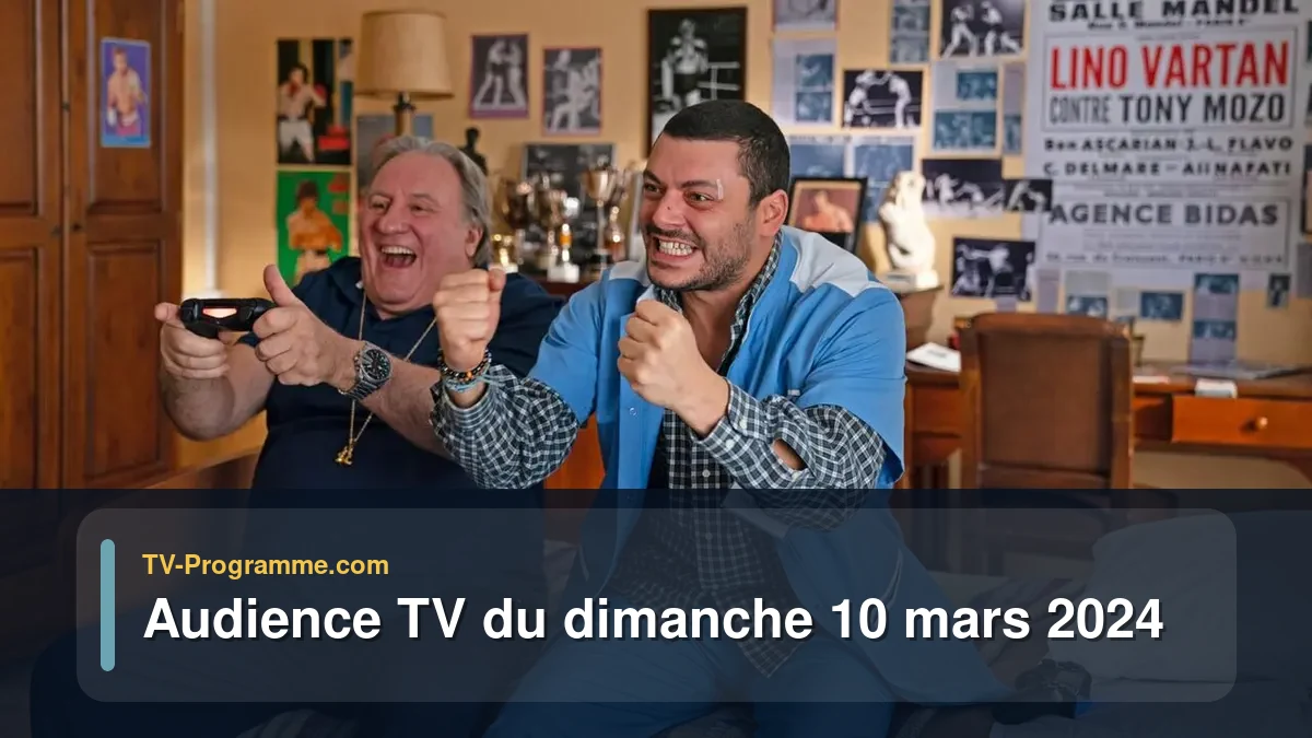 Audiences TV et audimat en prime time du Dimanche 10 mars 2024