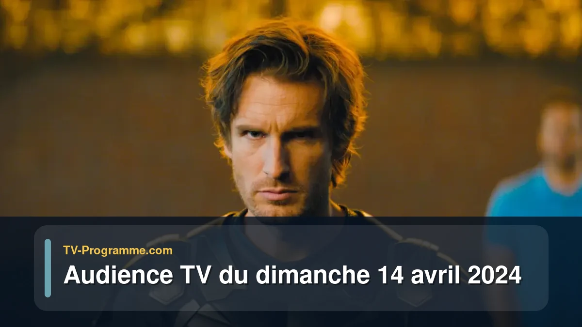 Audiences TV et audimat en prime time du Dimanche 14 avril 2024