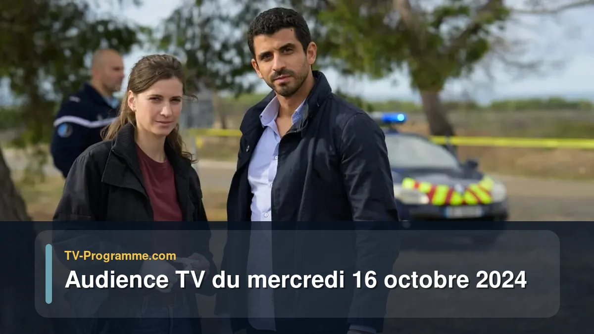 Audiences TV et audimat en prime time du Mercredi 16 octobre 2024