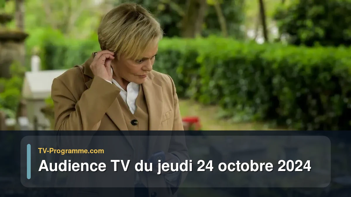 Audiences TV et audimat en prime time du Jeudi 24 octobre 2024