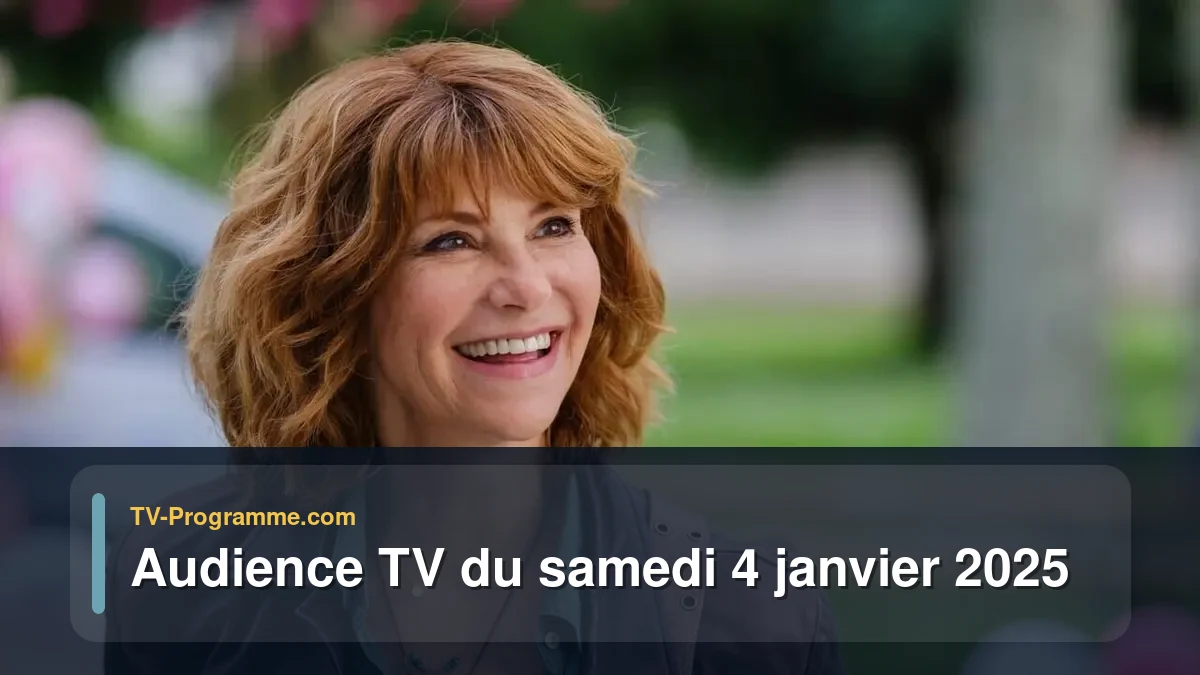 Audiences TV et audimat en prime time du Samedi 4 janvier 2025