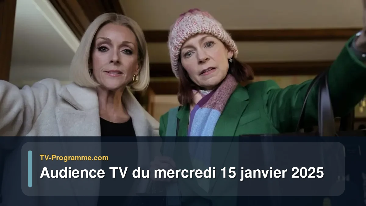 Audiences TV et audimat en prime time du Mercredi 15 janvier 2025