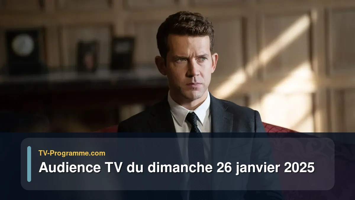 Audiences TV et audimat en prime time du Dimanche 26 janvier 2025