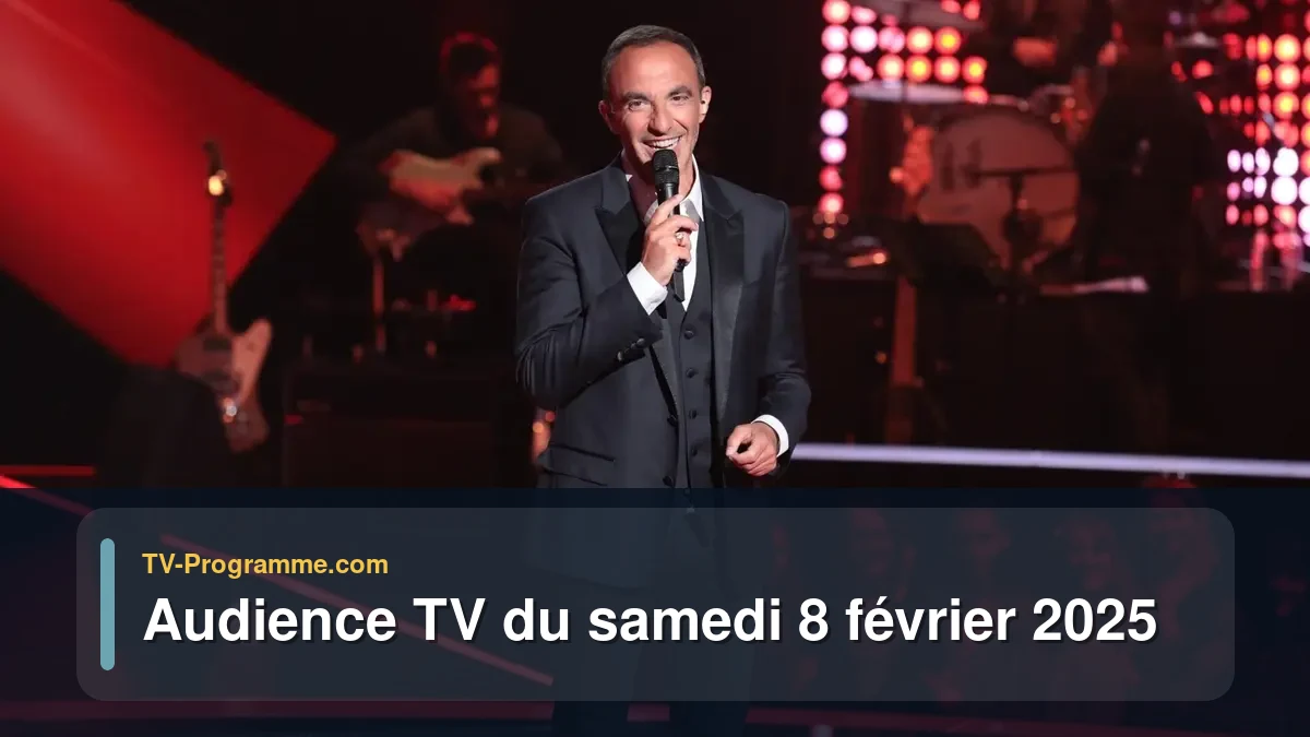 Audiences TV et audimat en prime time du Samedi 8 février 2025