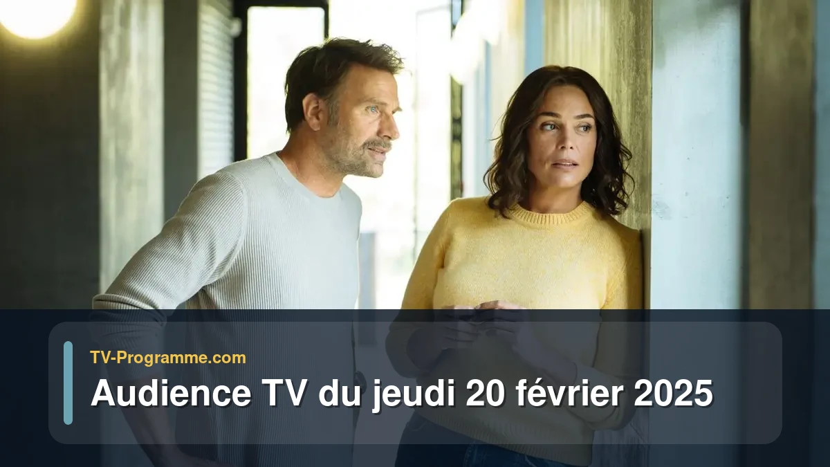 Audience TV du Jeudi 20 février 2025
