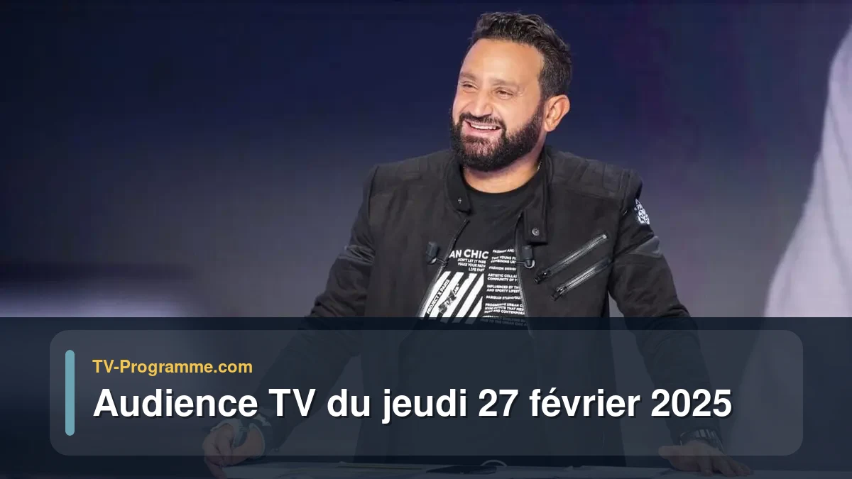 Audience TV du Jeudi 27 février 2025