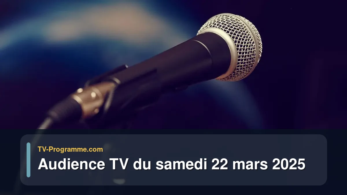 Audiences TV et audimat en prime time du Samedi 22 mars 2025
