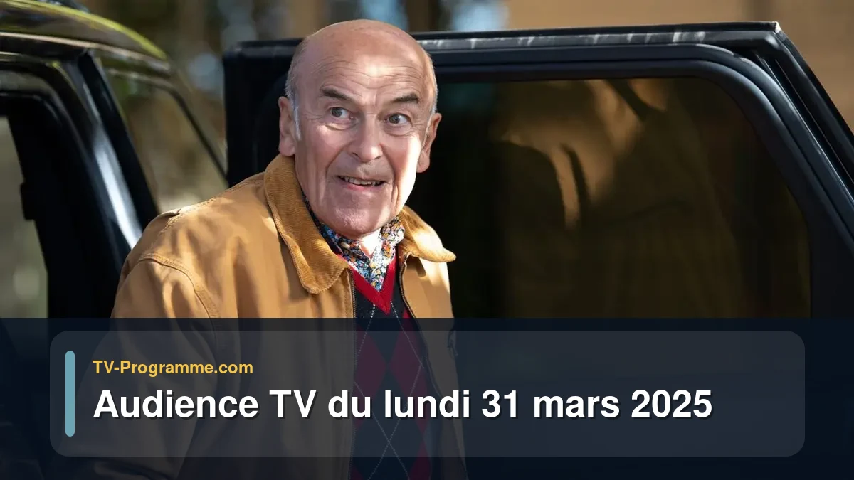 Audiences TV et audimat en prime time du Lundi 31 mars 2025