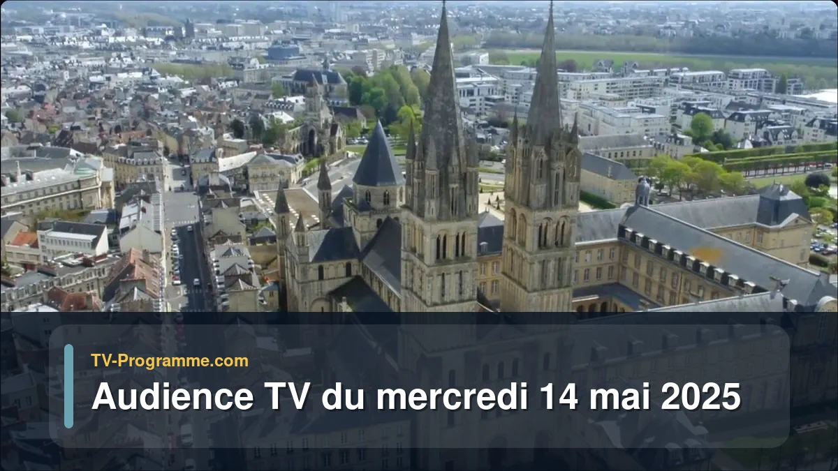 Audiences TV et audimat en prime time du Mercredi 14 mai 2025