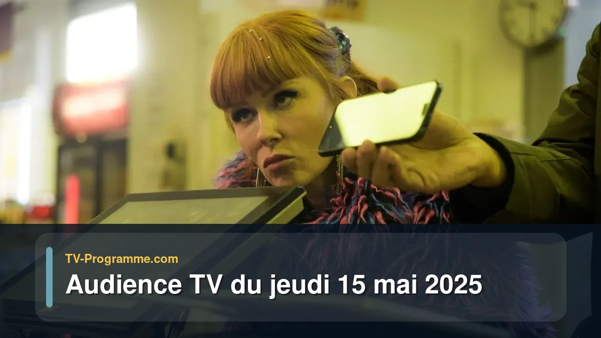 Audience TV du Jeudi 15 mai 2025