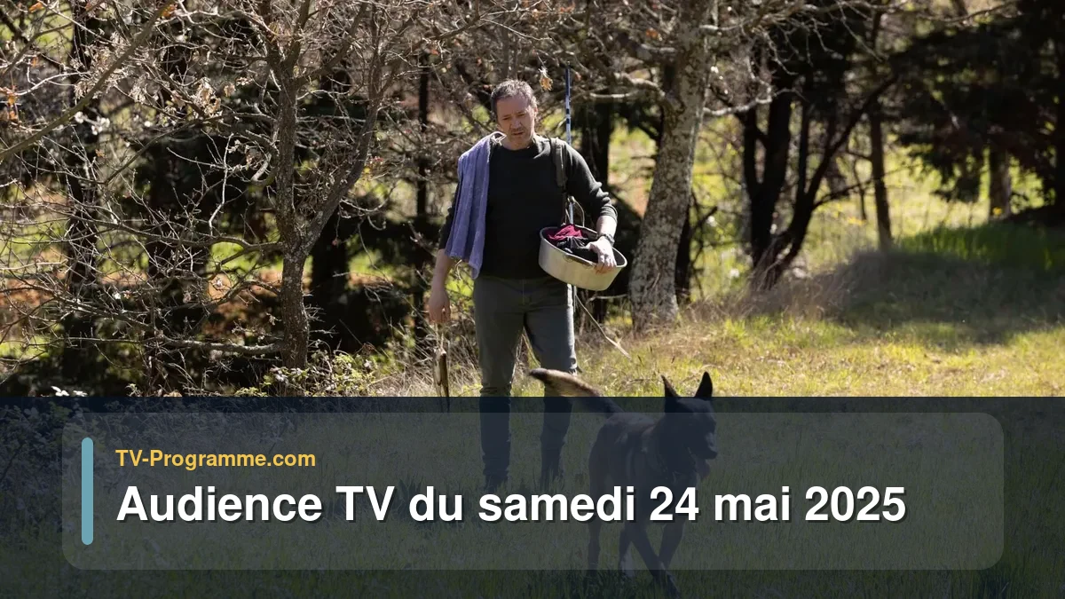 Audiences TV et audimat en prime time du Samedi 24 mai 2025