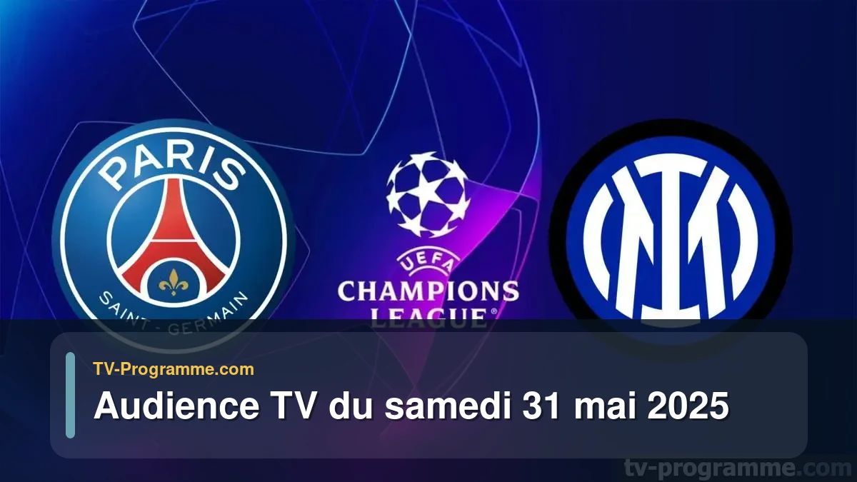 Audiences TV et audimat en prime time du Samedi 31 mai 2025