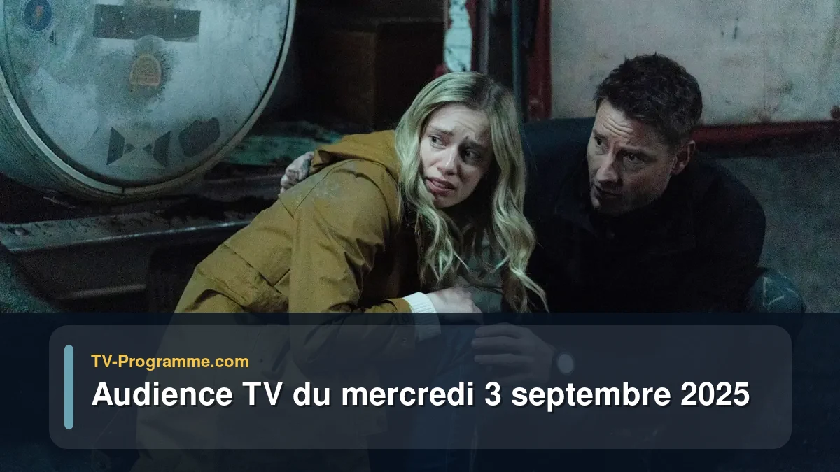 Audience TV du Mercredi 3 septembre 2025