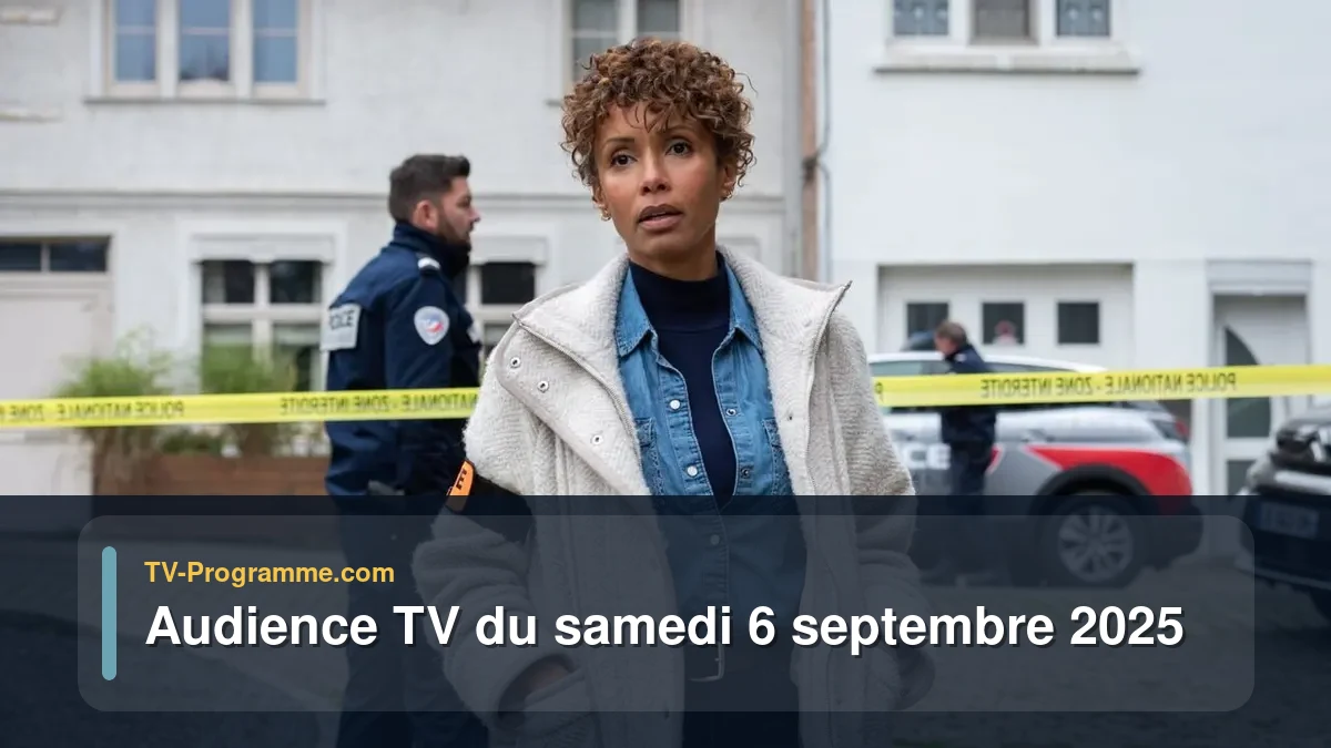 Audience TV du Samedi 6 septembre 2025