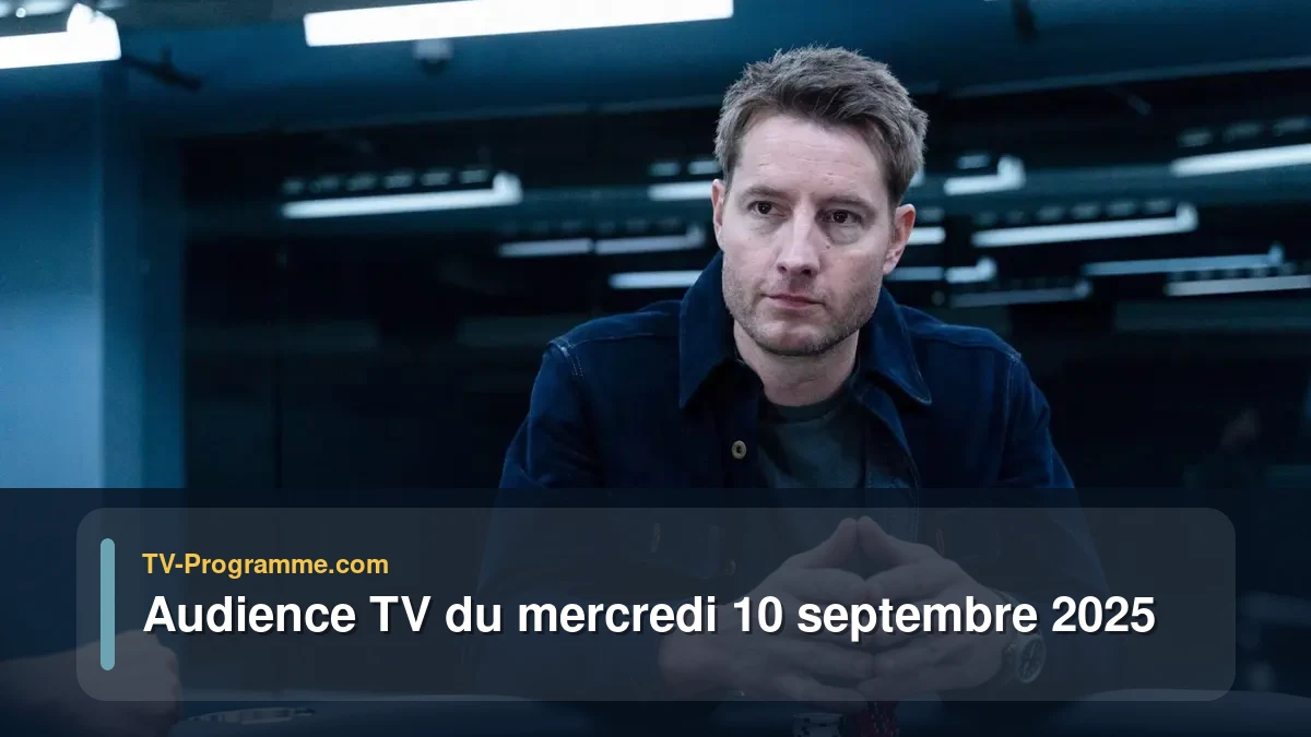 Audience TV du Mercredi 10 septembre 2025