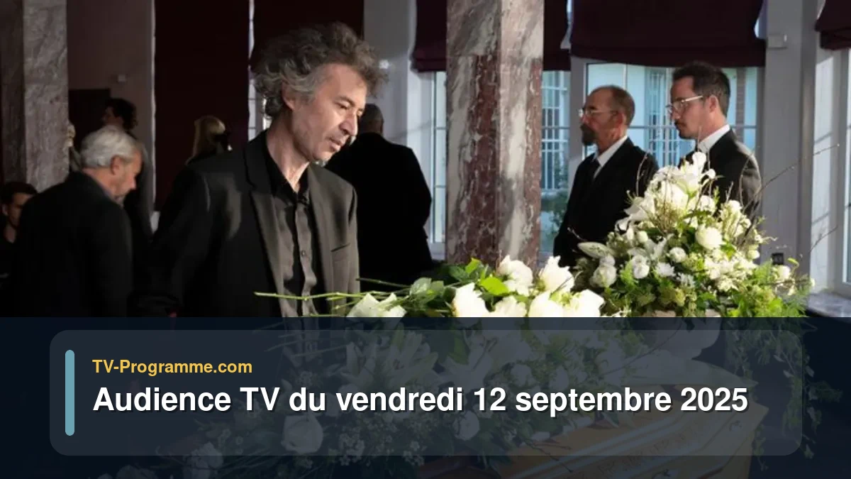Audience TV du Vendredi 12 septembre 2025