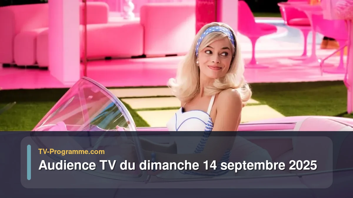 Audiences TV et audimat en prime time du Dimanche 14 septembre 2025