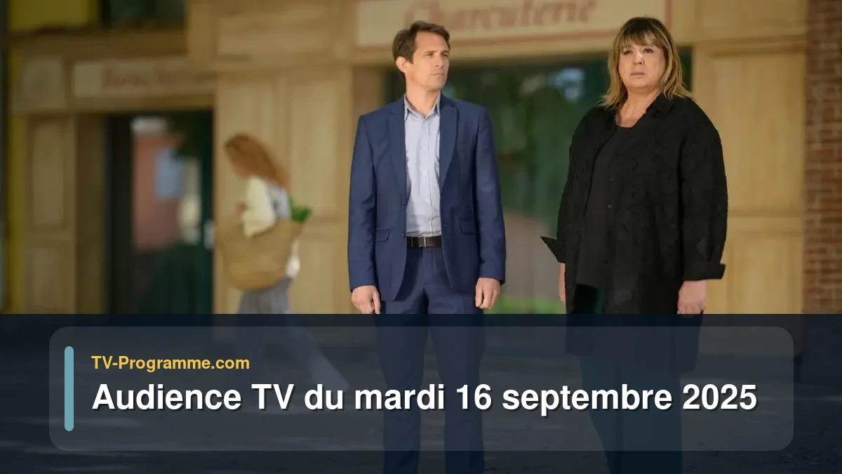 Audience TV du Mardi 16 septembre 2025