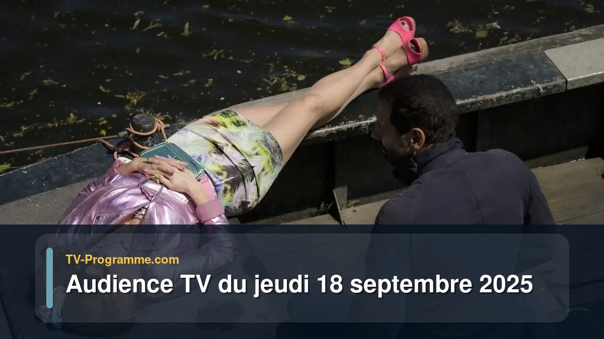 Audience TV du Jeudi 18 septembre 2025