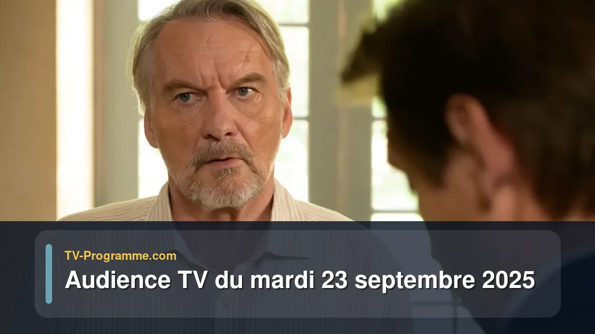 Audience TV du Mardi 23 septembre 2025