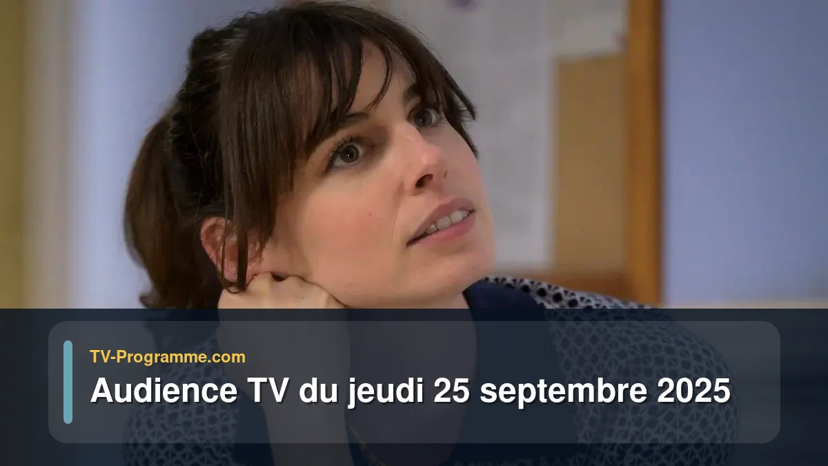 Audience TV du Jeudi 25 septembre 2025