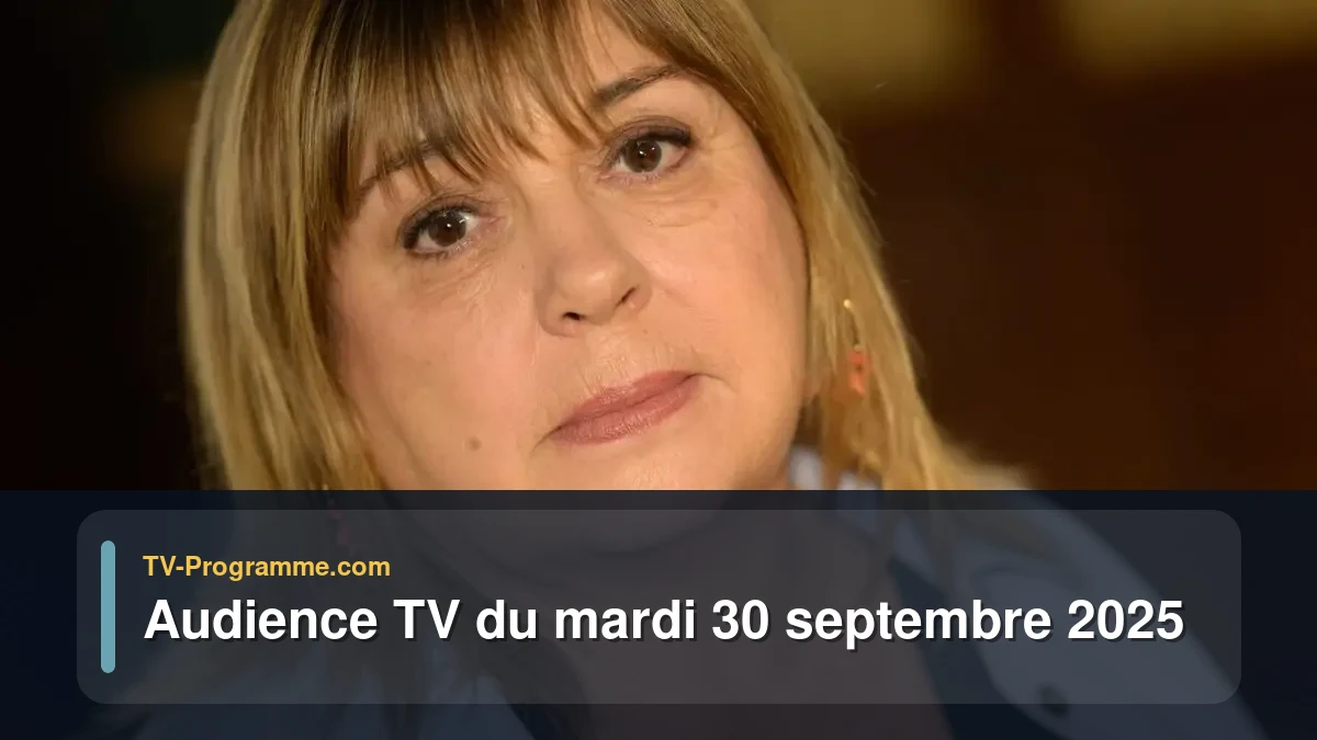 Audience TV du Mardi 30 septembre 2025