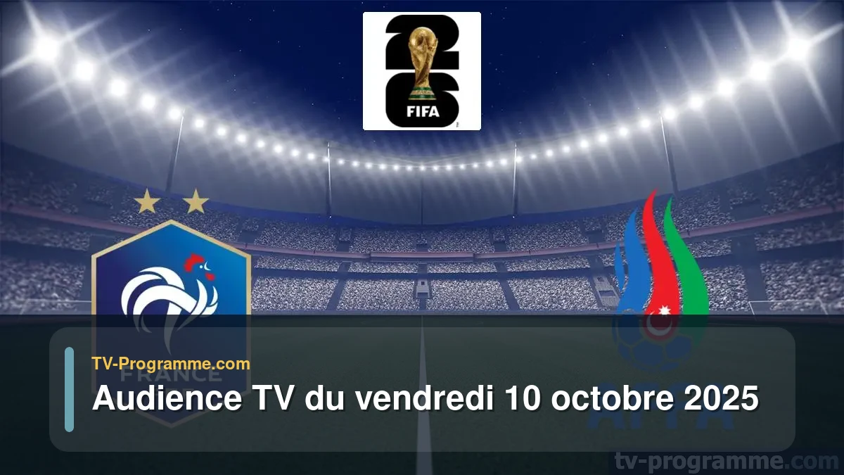 Audiences TV et audimat en prime time du Vendredi 10 octobre 2025