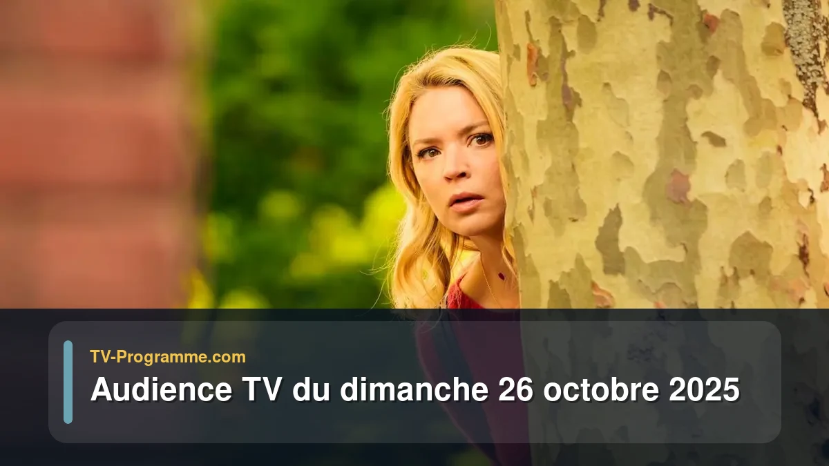 Audiences TV et audimat en prime time du Dimanche 26 octobre 2025