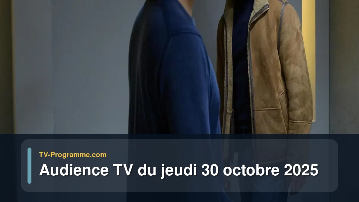 Audience TV du Jeudi 30 octobre 2025